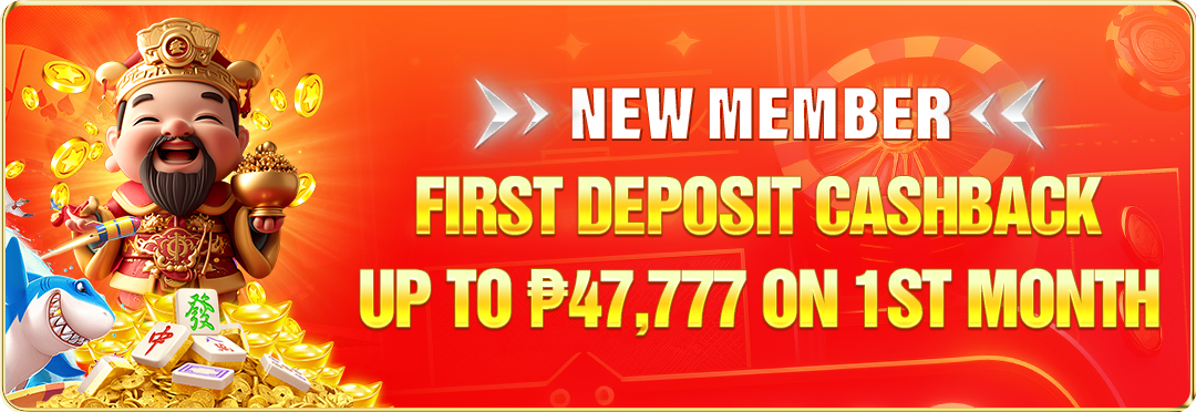 FIRST DEPOSIT CASHBACK UP TO P47,777 ON 1ST MONTH